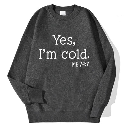 Yes I'm Cold Letter Printed Sweatshirts For Womens Long Sleeves Crewneck Warm Hoodies Trend Simple Pullovers Female Clothing